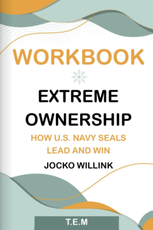 Choose Among these Best Book to Gift - Extreme Ownership: How U.S. Navy Seals Lead and Win by Jocko Willink and Leif Babin