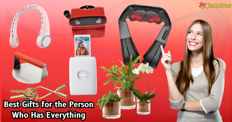 17 Best Gifts for the Person Who Has Everything