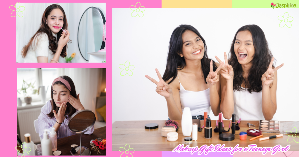 Makeup Gift Ideas for a Teenage Girl