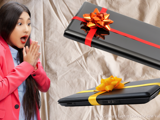 Why Gifting a Laptop Gives the Best Value and Enjoyment