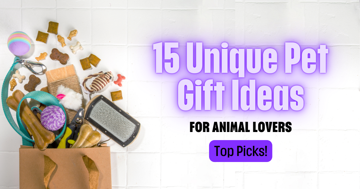 15 Unique Pet Gift Ideas for Animal Lovers: Top Picks